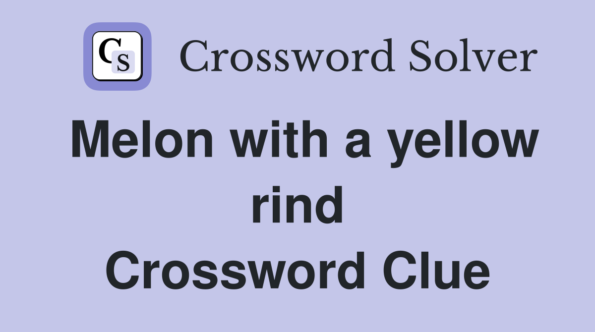 Melon with a yellow rind Crossword Clue