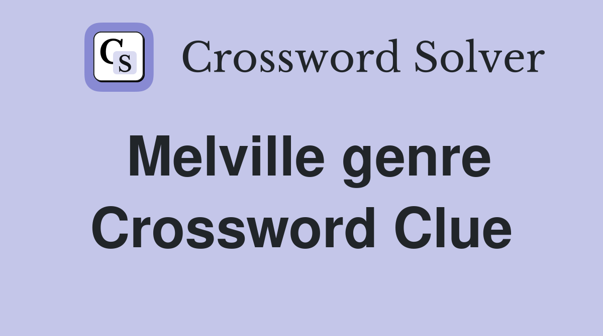 Melville genre Crossword Clue
