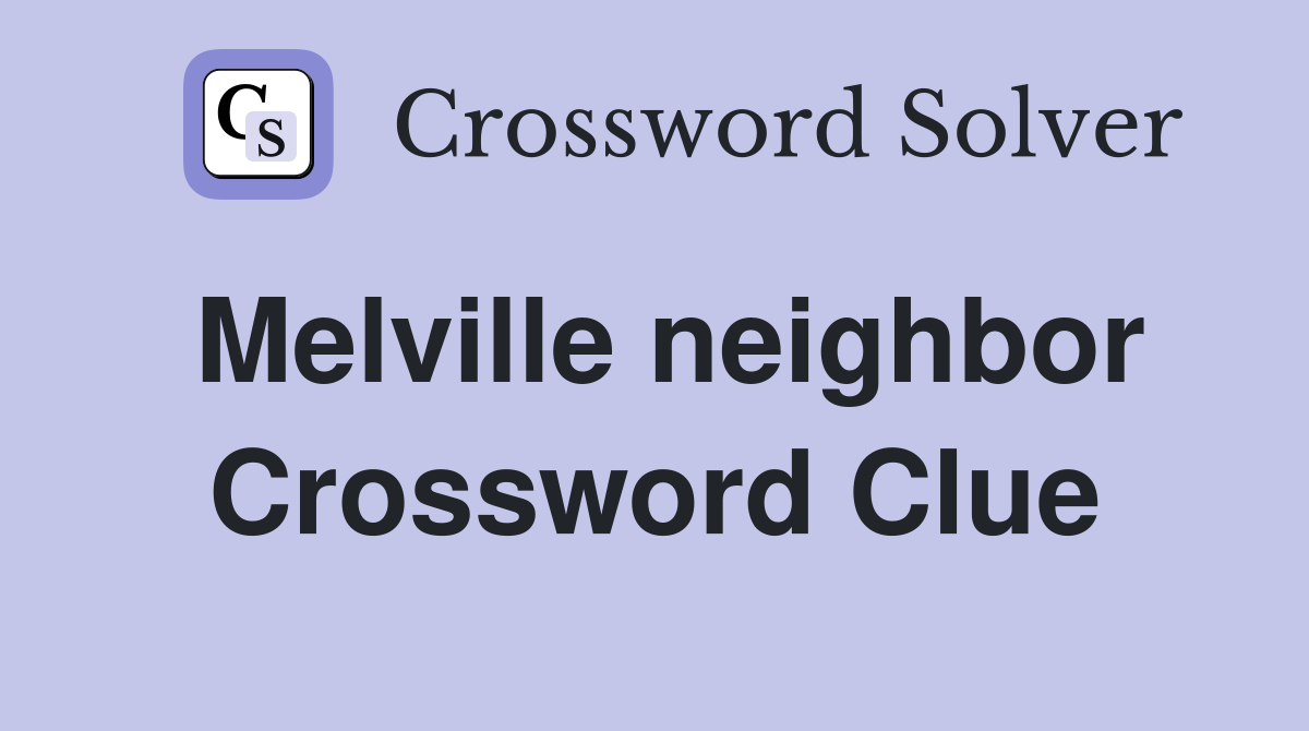 Melville neighbor Crossword Clue