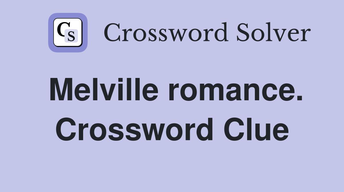Melville romance. Crossword Clue
