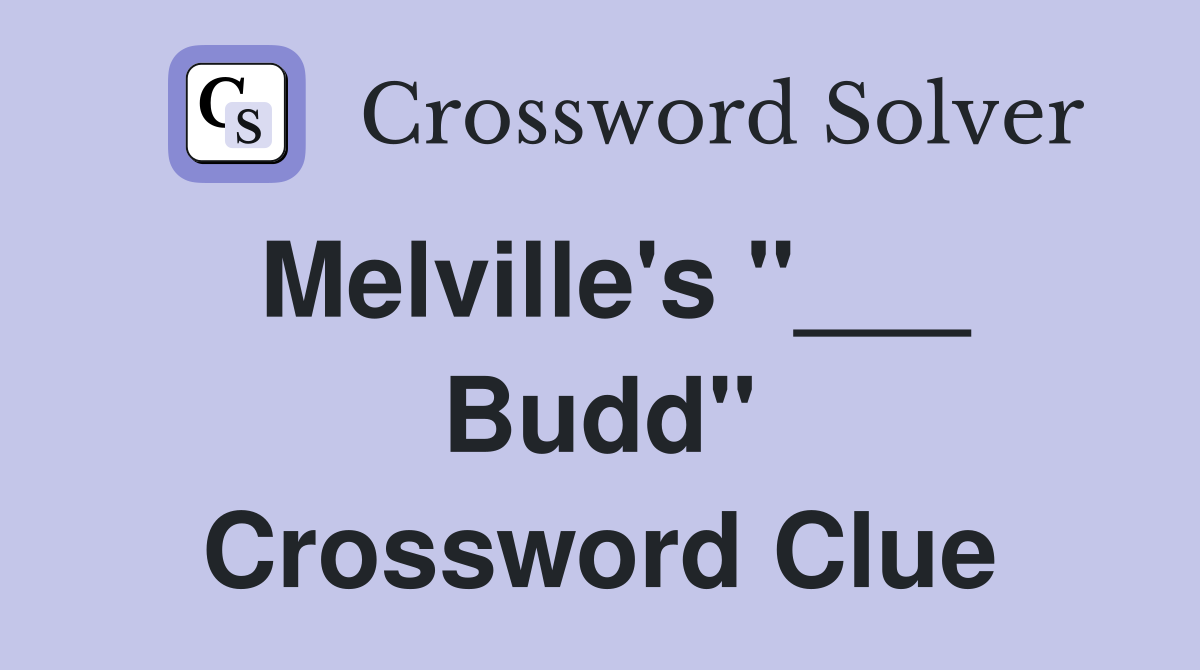 Melville's "___ Budd" Crossword Clue