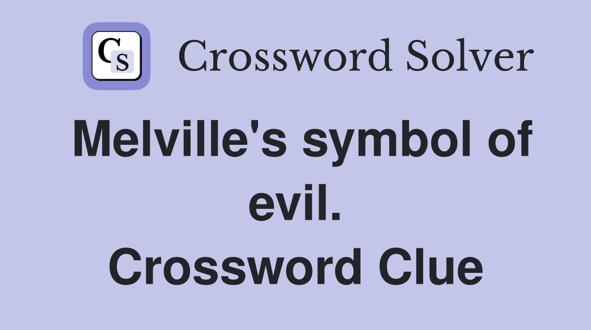 Melville's symbol of evil. Crossword Clue