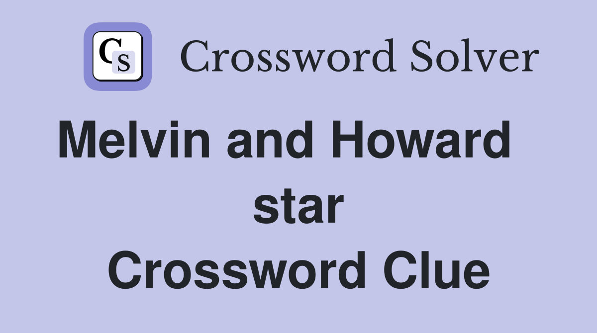 Melvin and Howard    star Crossword Clue