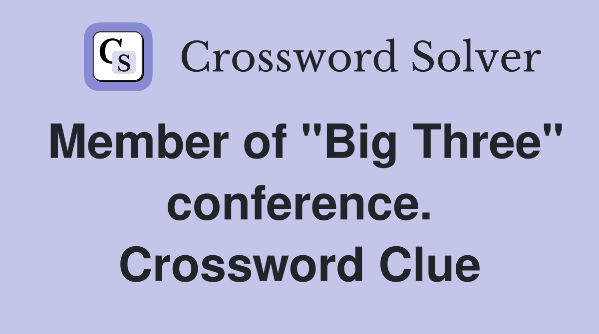 Member of "Big Three" conference. Crossword Clue