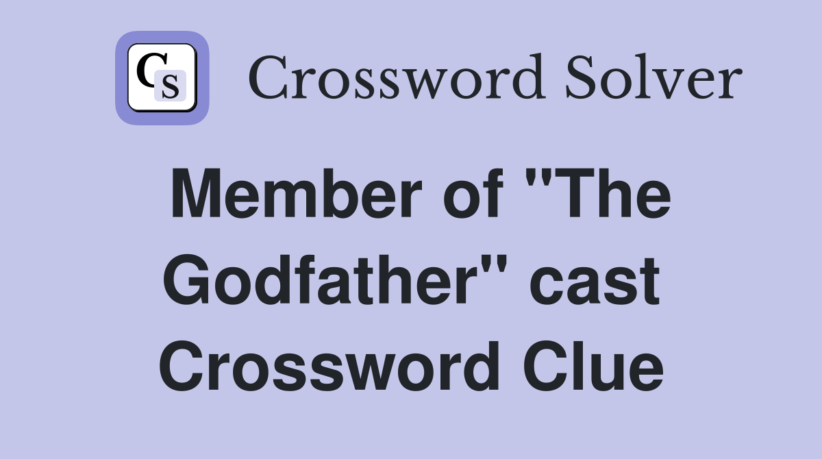 Member of "The Godfather" cast Crossword Clue
