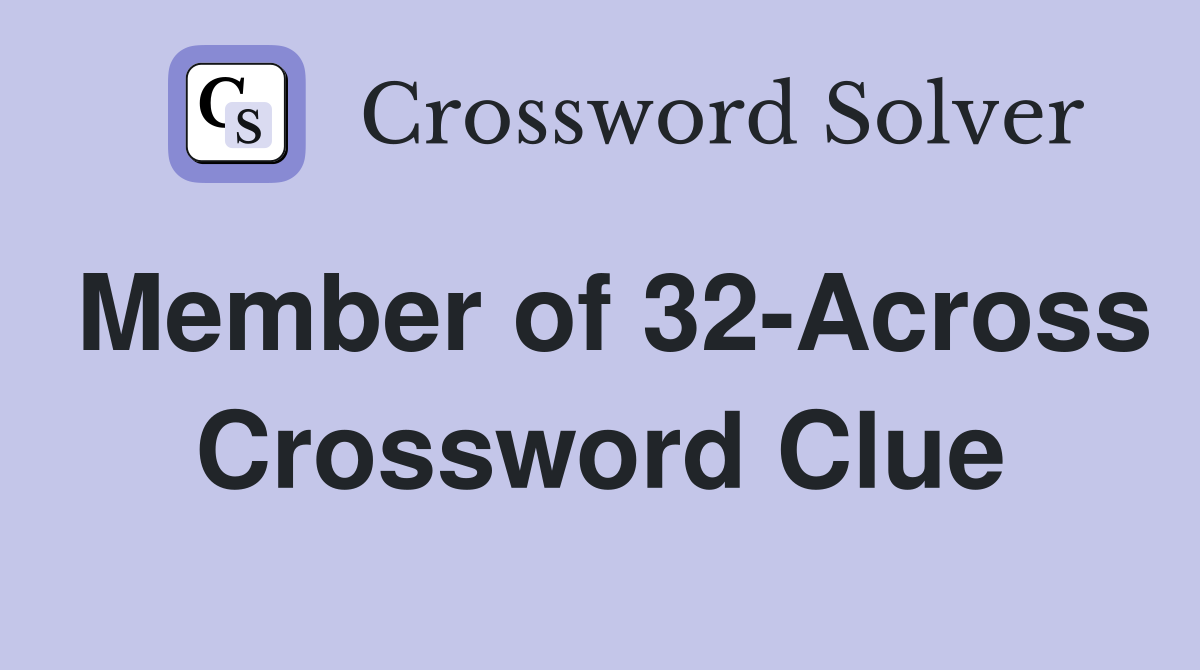 Member of 32-Across Crossword Clue