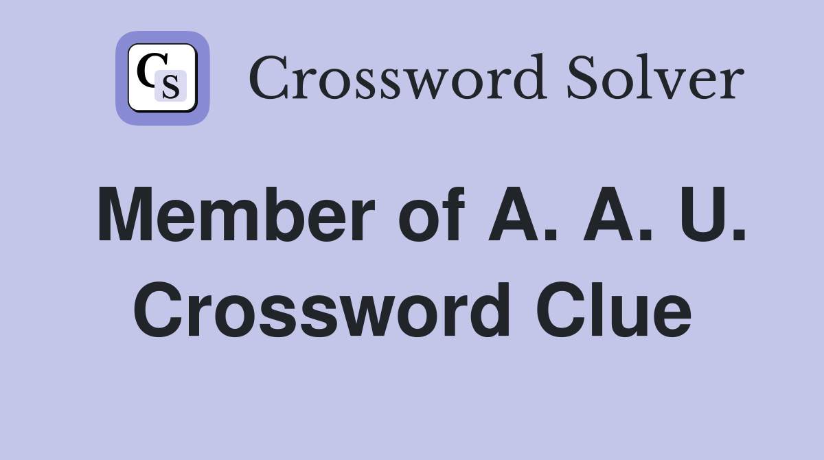 Member of A. A. U. Crossword Clue