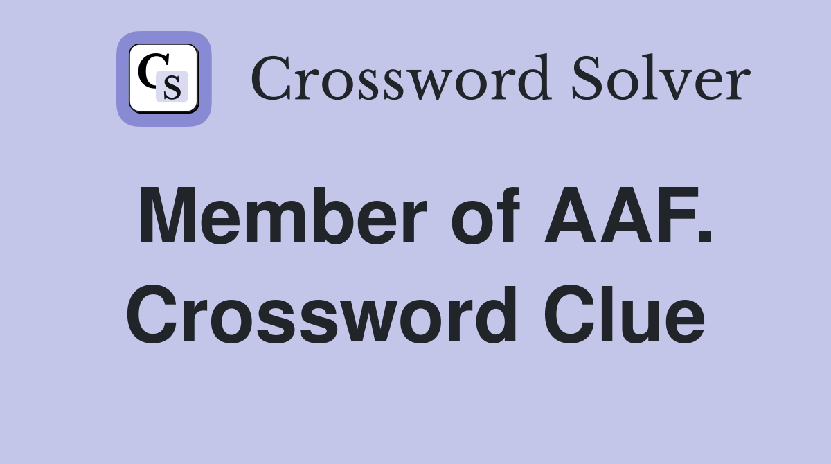 Member of AAF. Crossword Clue