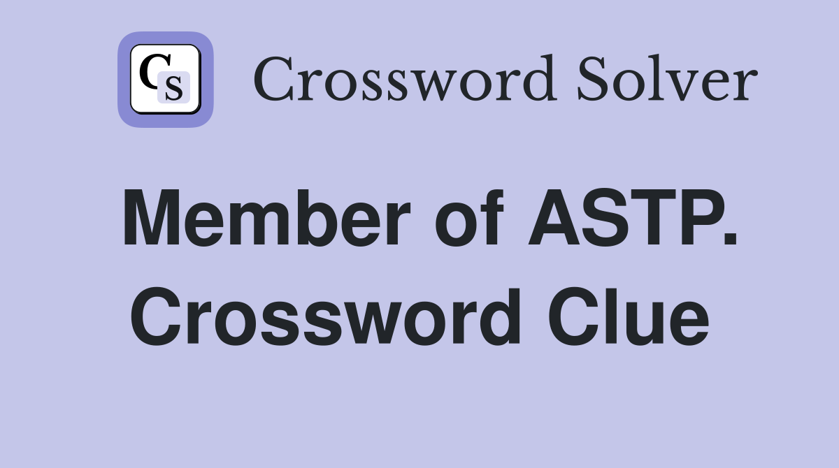 Member of ASTP. Crossword Clue
