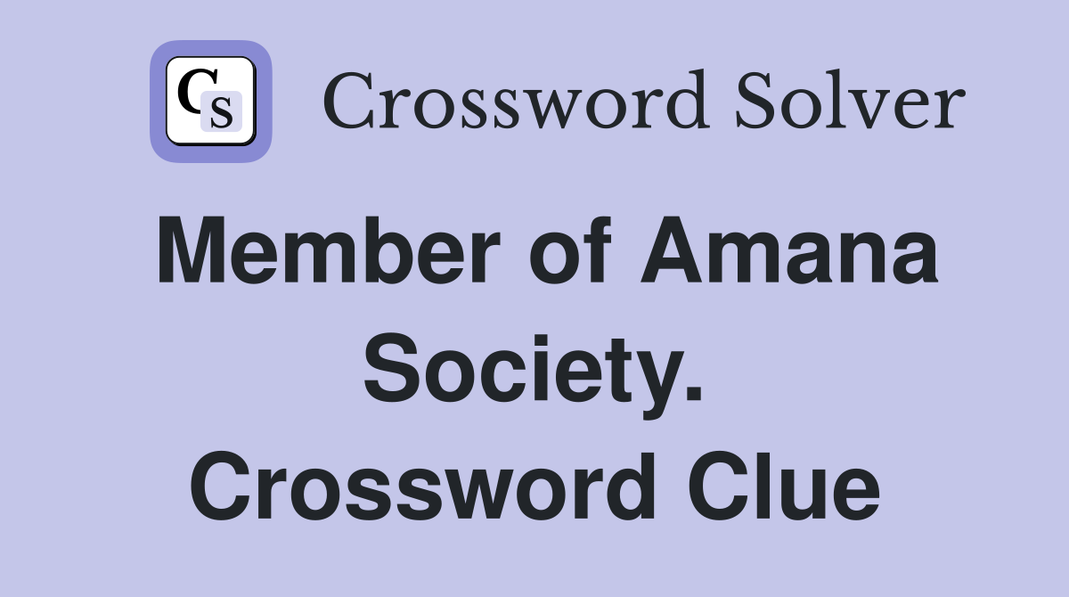 Member of Amana Society. Crossword Clue