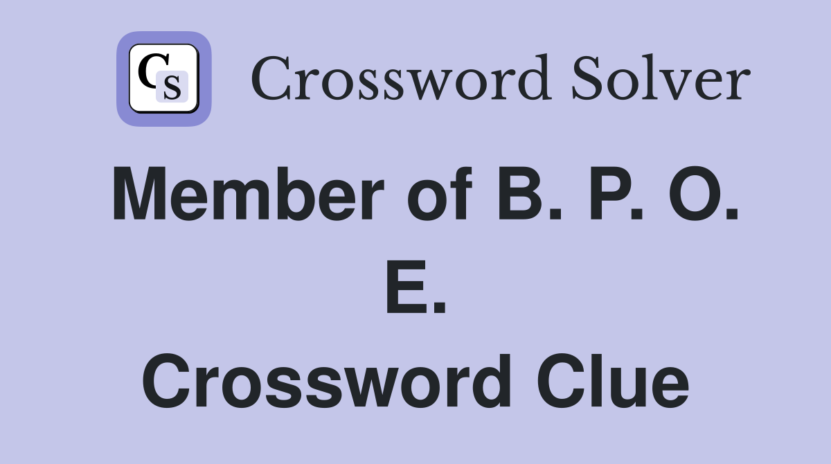 Member of B. P. O. E. Crossword Clue