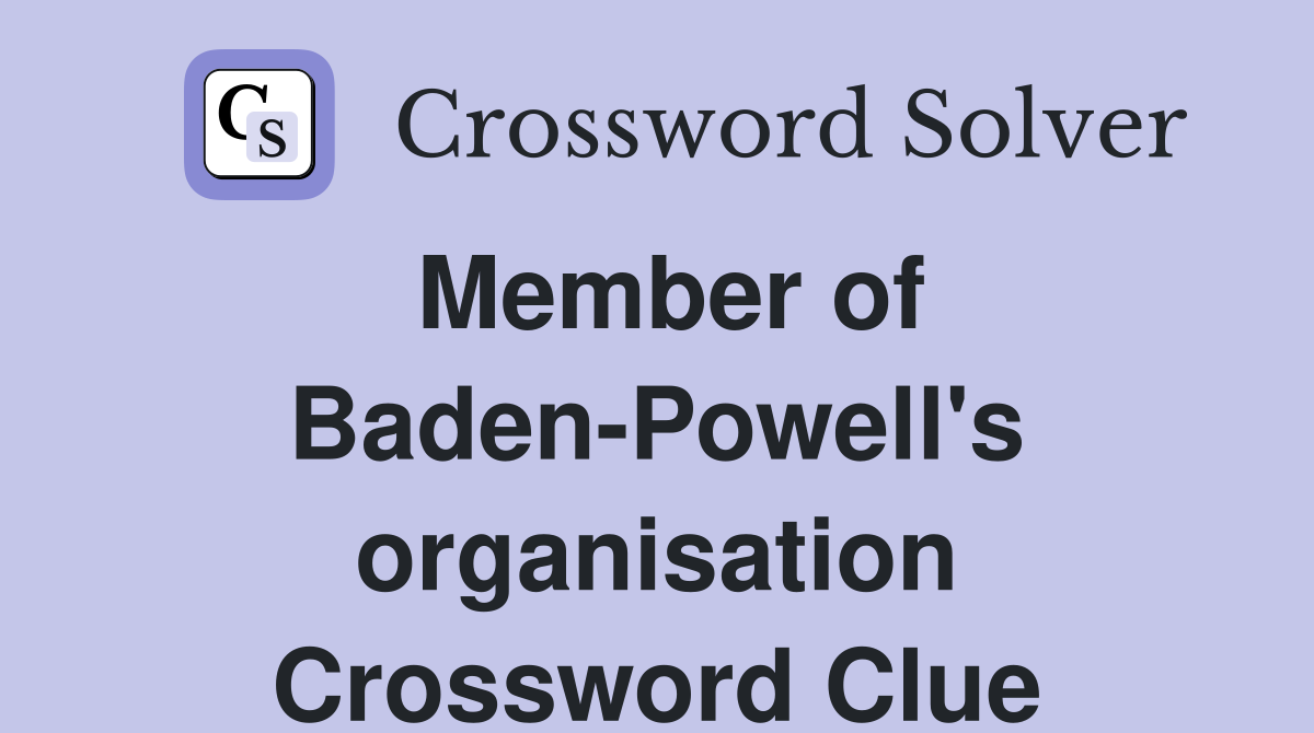 Member of Baden-Powell's organisation Crossword Clue