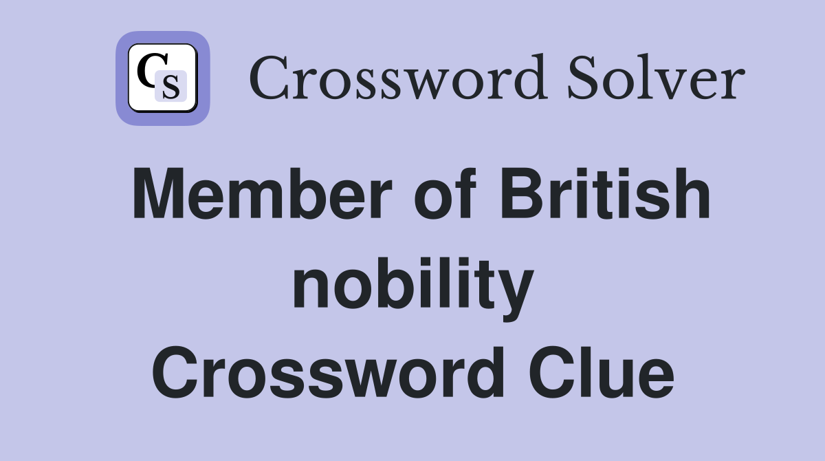 Member of British nobility Crossword Clue