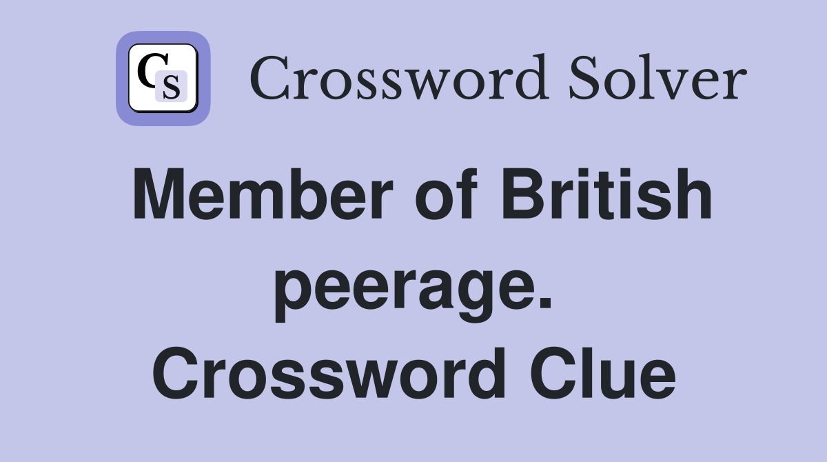 Member of British peerage. Crossword Clue
