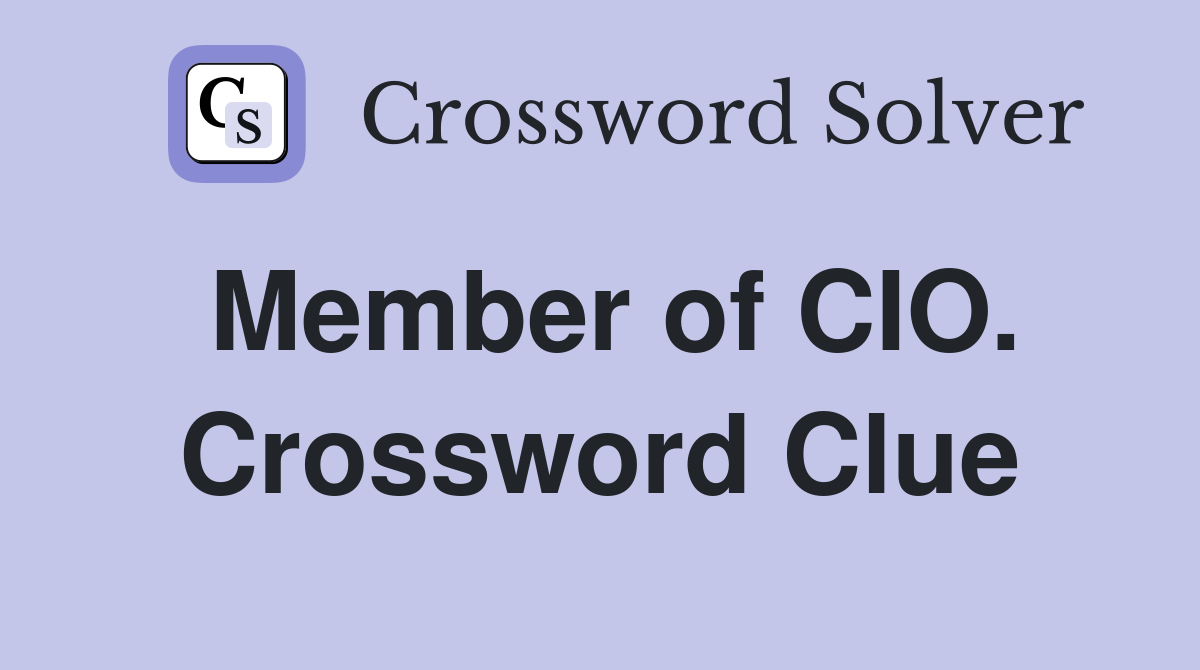 Member of CIO. Crossword Clue
