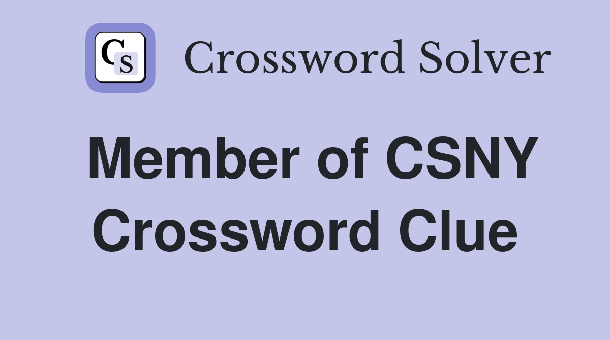 Member of CSNY Crossword Clue