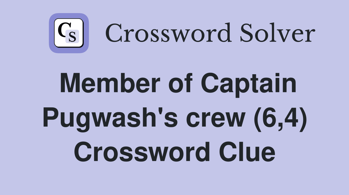 Member of Captain Pugwash's crew (6,4) Crossword Clue