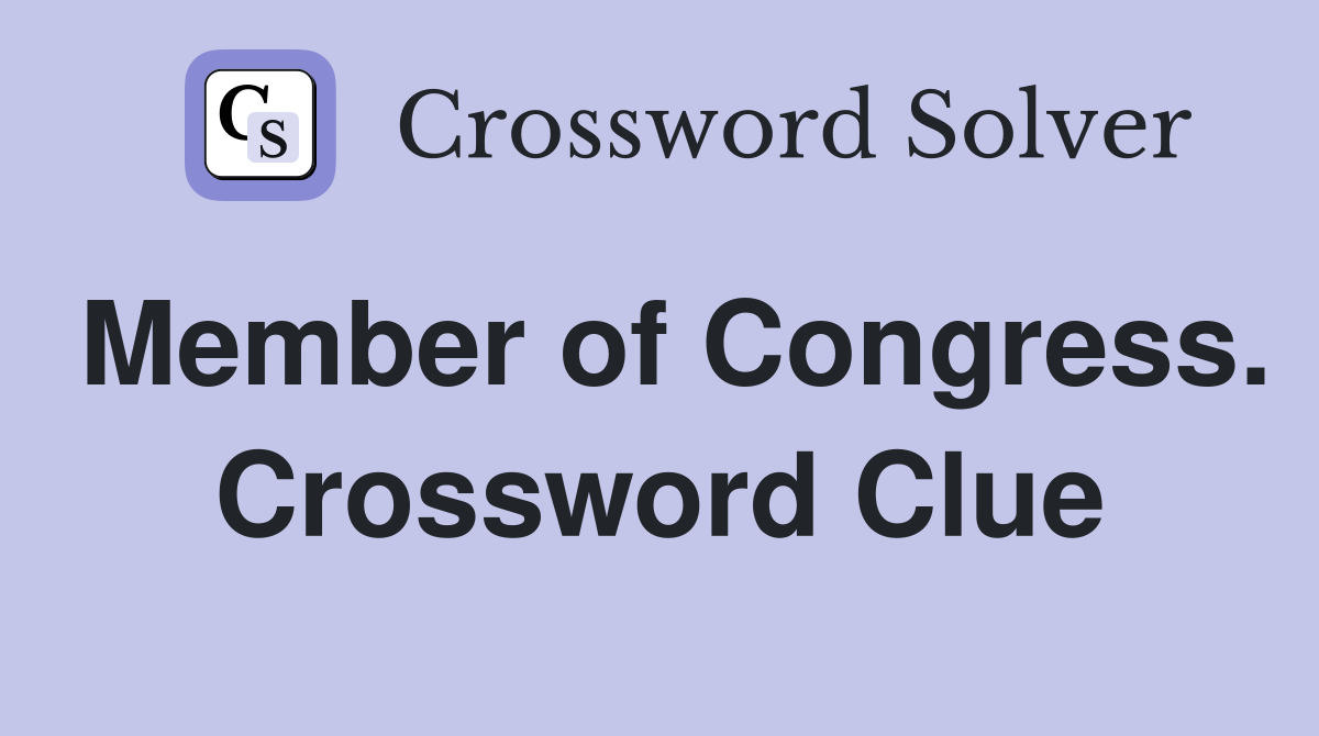 Member of Congress. Crossword Clue