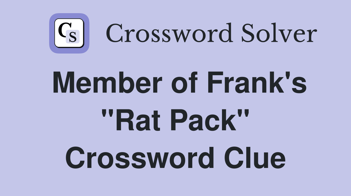 Member of Frank's "Rat Pack" Crossword Clue