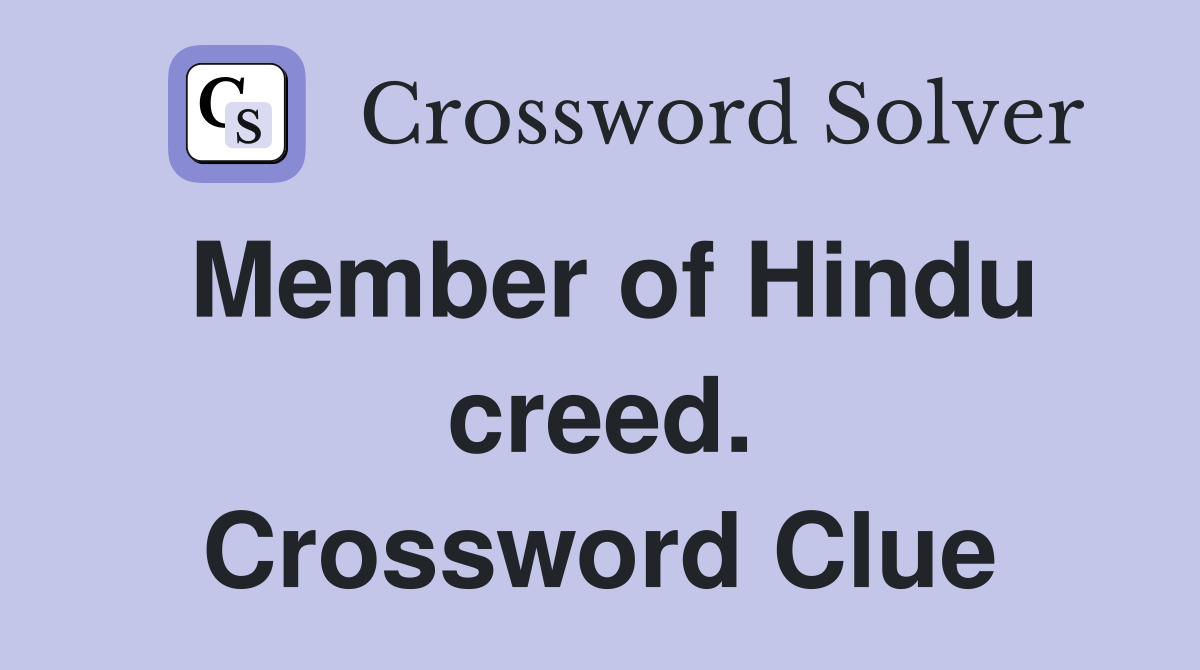 Member of Hindu creed. Crossword Clue