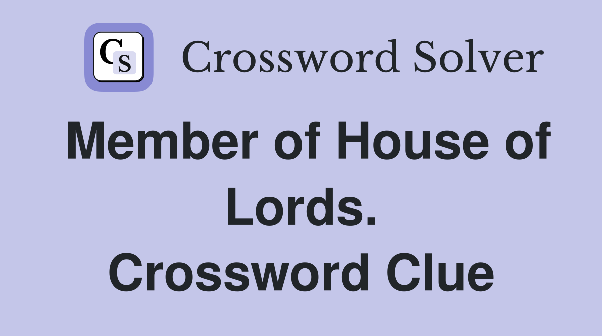 Member of House of Lords. Crossword Clue