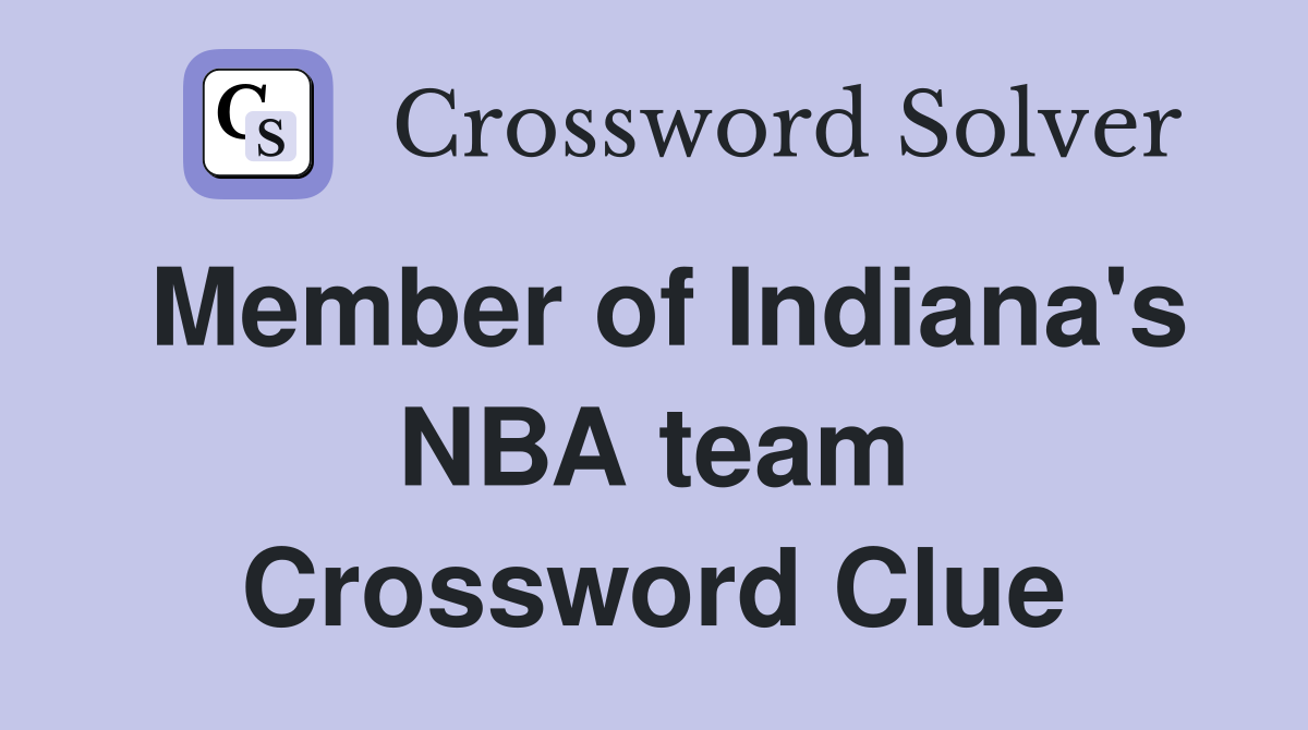 Member of Indiana's NBA team Crossword Clue