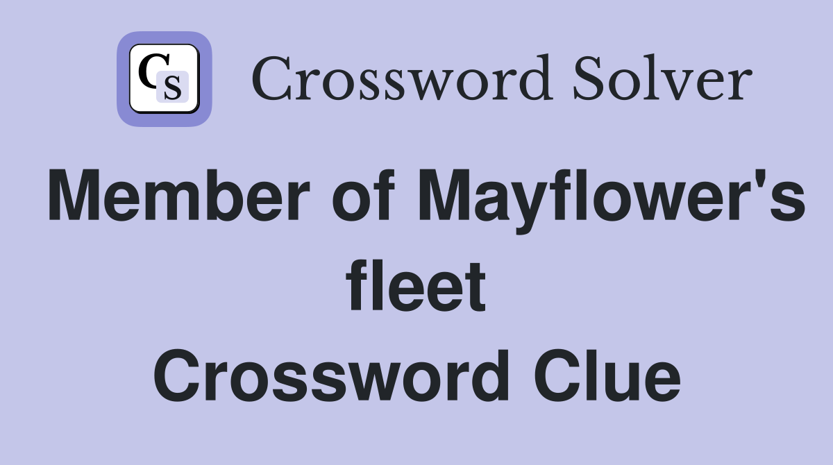 Member of Mayflower's fleet Crossword Clue