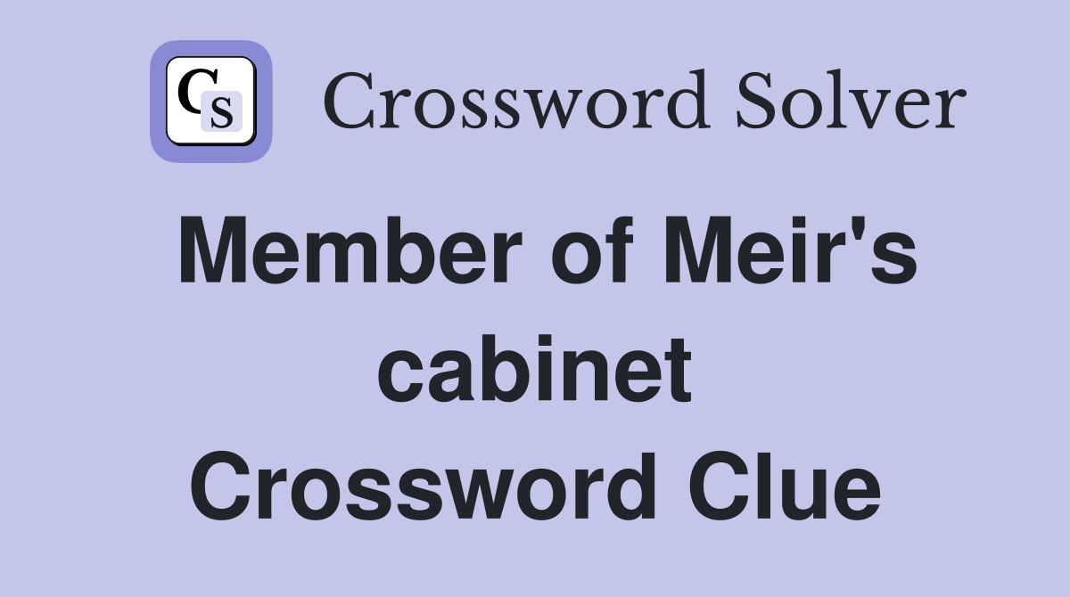 Member of Meir's cabinet Crossword Clue