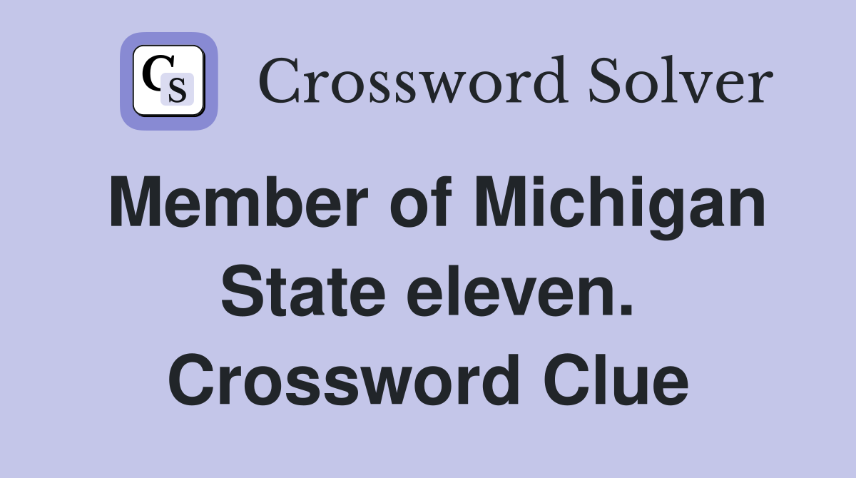 Member of Michigan State eleven. Crossword Clue