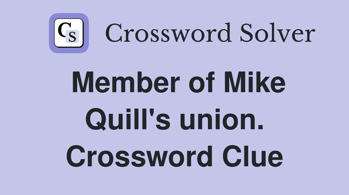 Member of Mike Quill's union. Crossword Clue