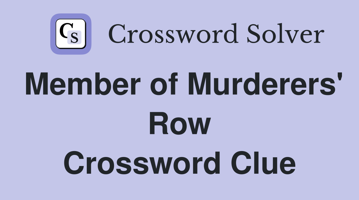 Member of Murderers' Row Crossword Clue