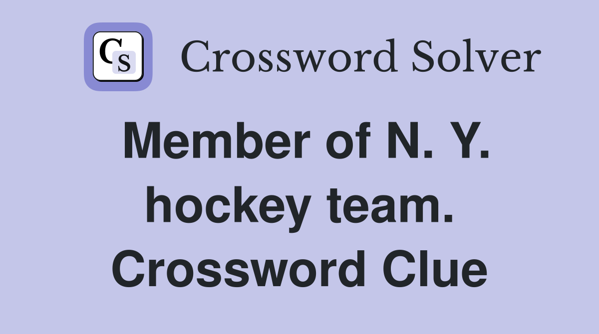 Member of N. Y. hockey team. Crossword Clue