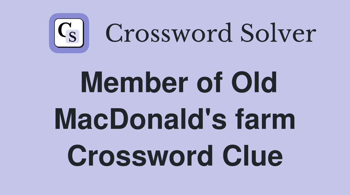 Member of Old MacDonald's farm Crossword Clue