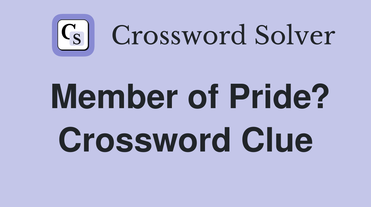 Member of Pride? Crossword Clue