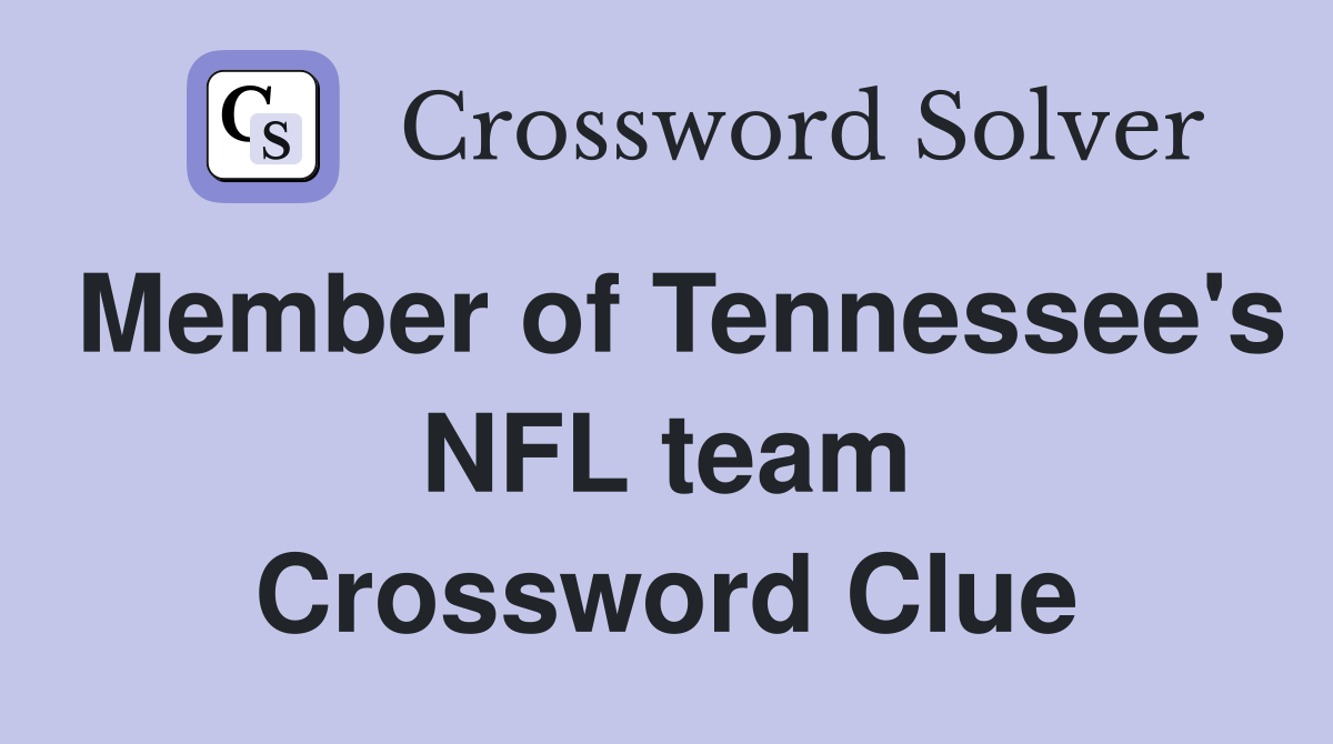 Member of Tennessee's NFL team Crossword Clue