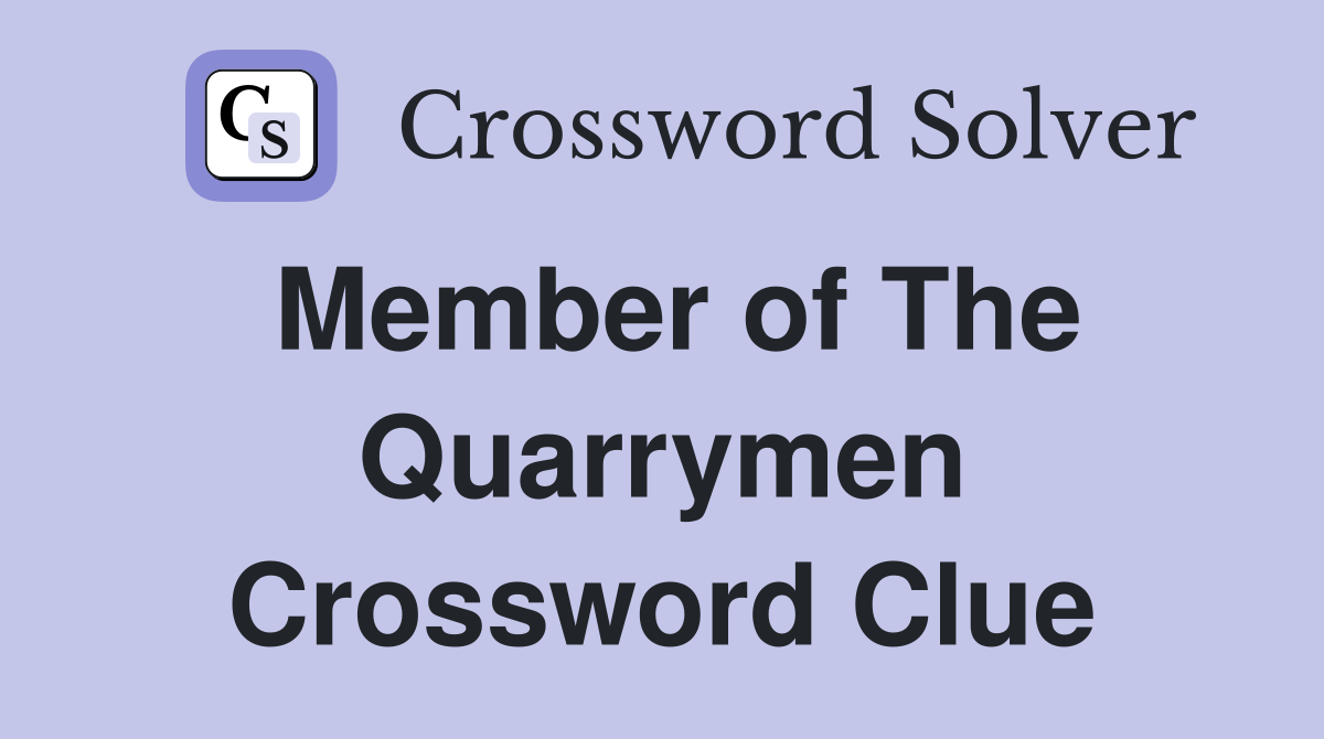 Member of The Quarrymen Crossword Clue