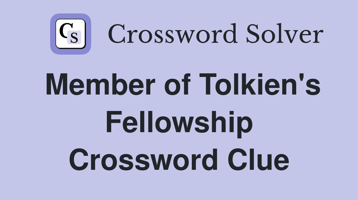 Member of Tolkien's Fellowship Crossword Clue