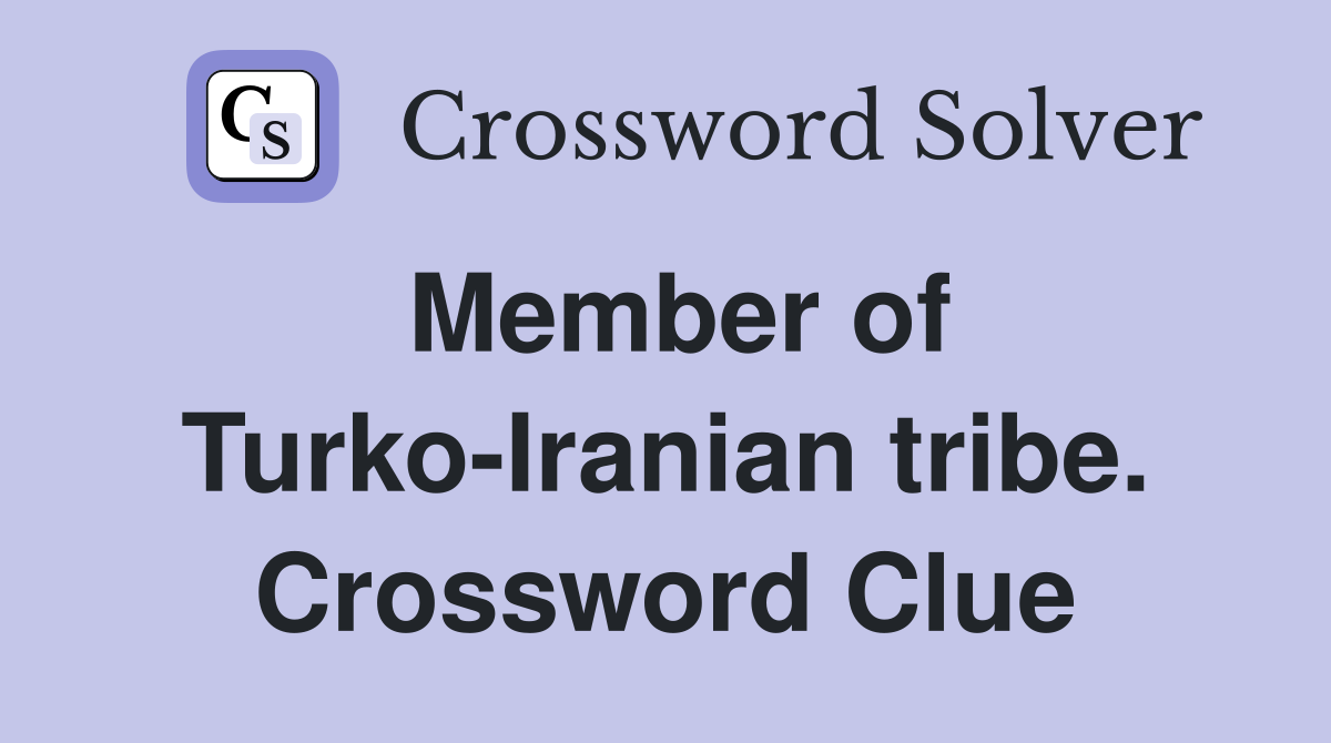 Member of Turko-Iranian tribe. Crossword Clue