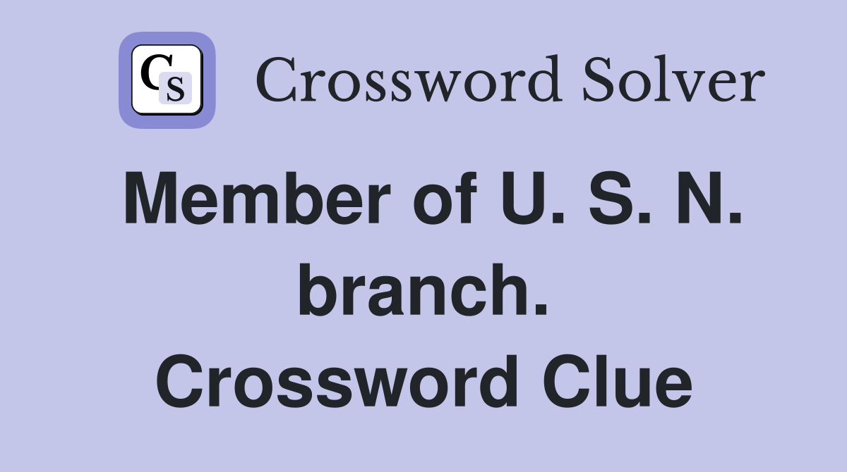 Member of U. S. N. branch. Crossword Clue