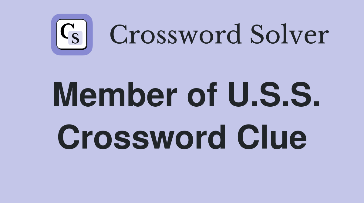 Member of U.S.S. Crossword Clue