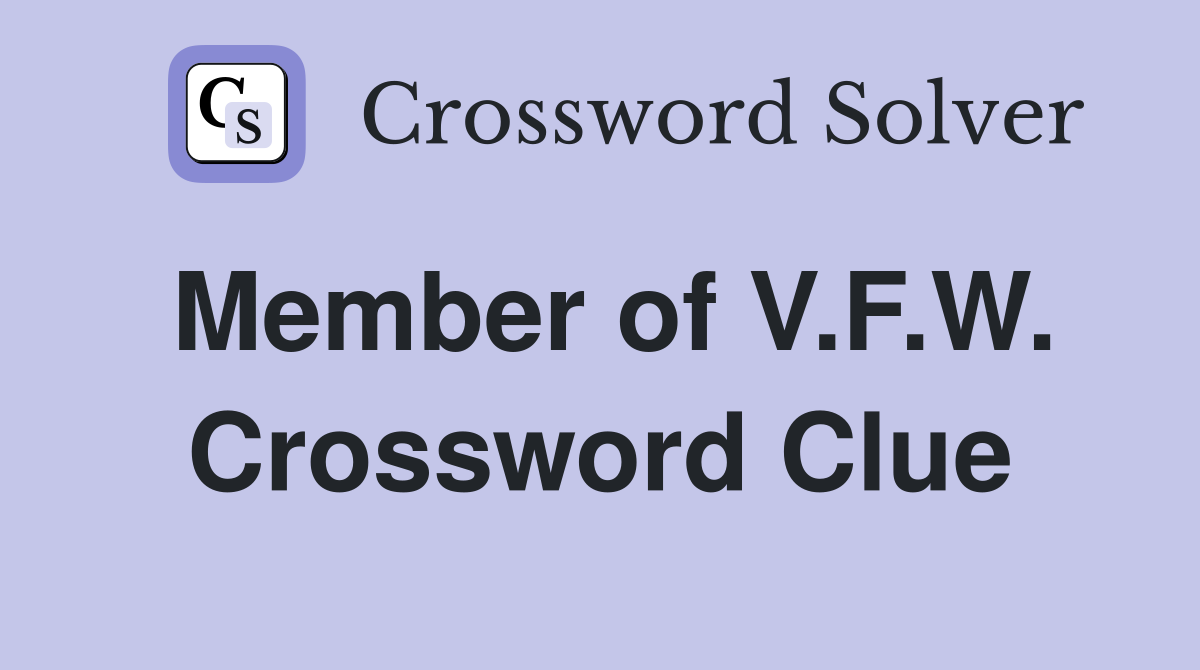 Member of V.F.W. Crossword Clue