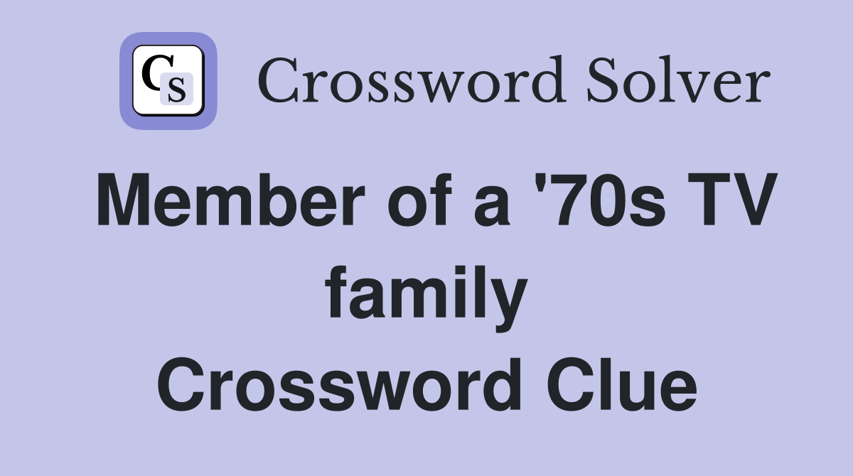 Member of a '70s TV family Crossword Clue