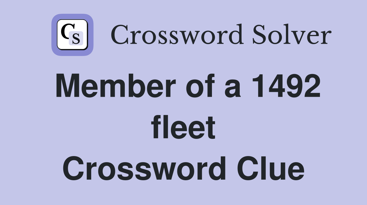 Member of a 1492 fleet Crossword Clue