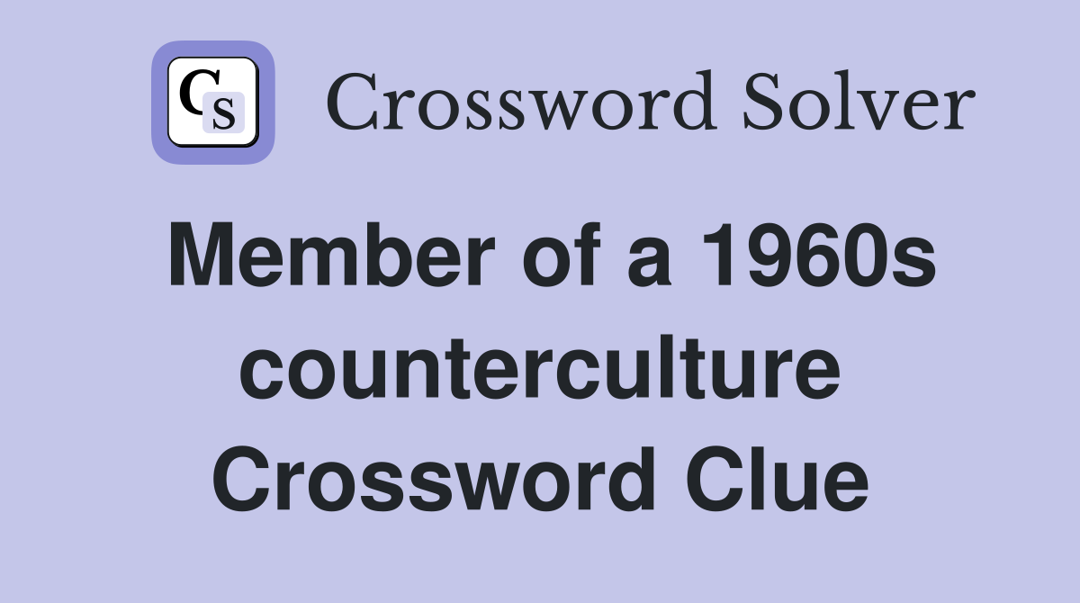 Member of a 1960s counterculture Crossword Clue