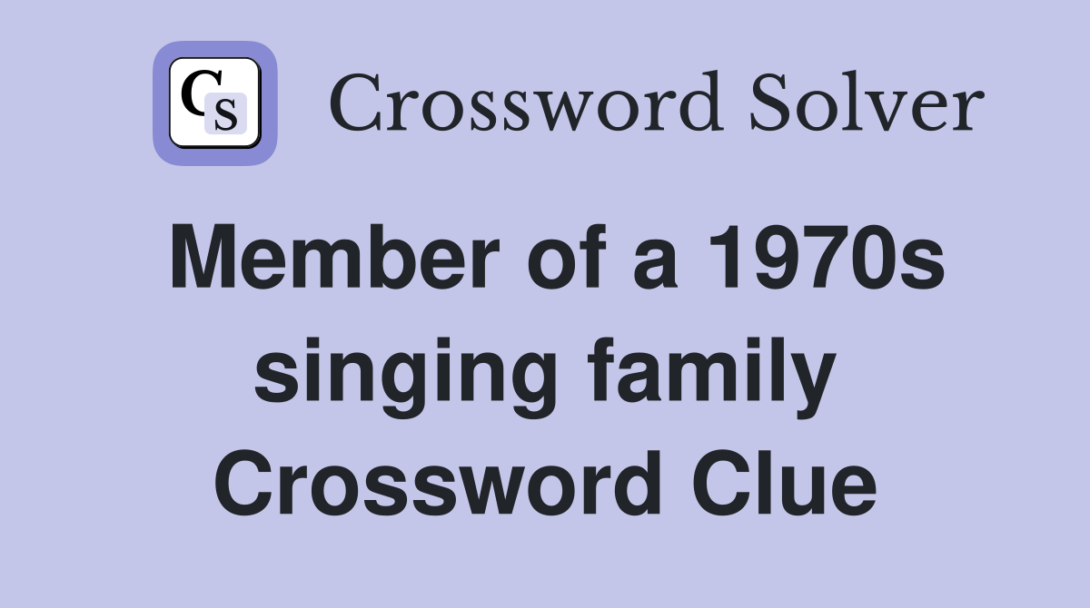Member of a 1970s singing family Crossword Clue