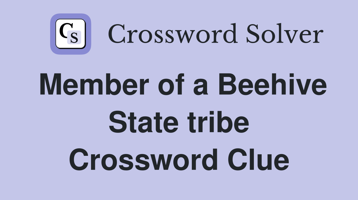 Member of a Beehive State tribe Crossword Clue