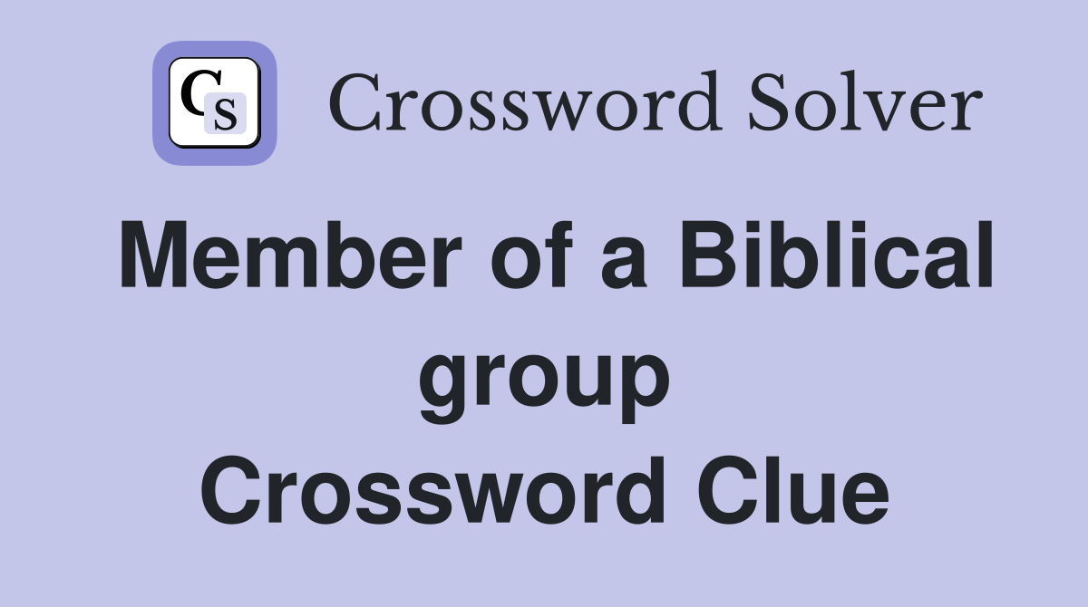 Member of a Biblical group Crossword Clue