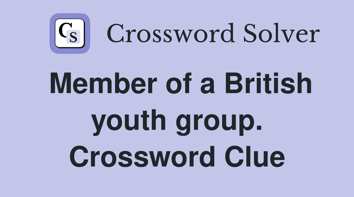 Member of a British youth group. Crossword Clue