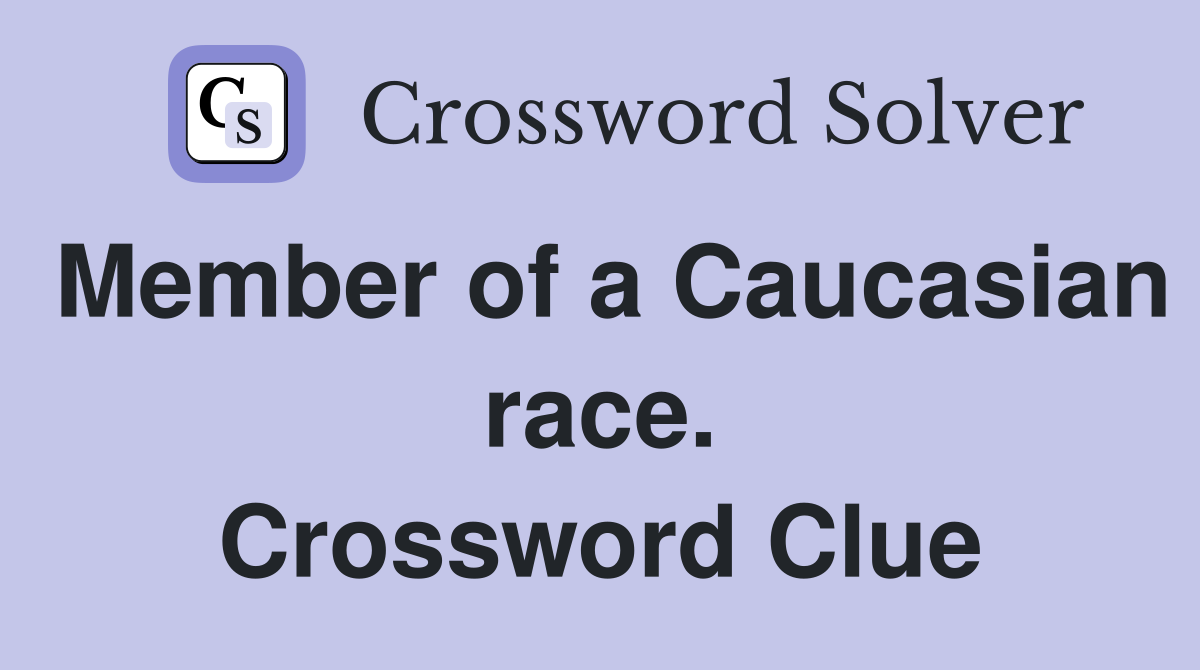 Member of a Caucasian race. Crossword Clue