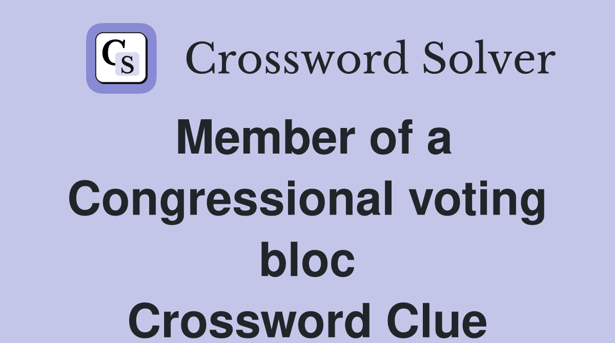Member of a Congressional voting bloc Crossword Clue